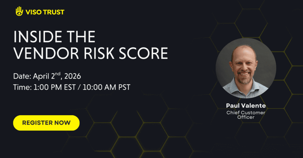 VISO TRUST webinar promotional image for 'Inside the Vendor Risk Score' on April 2, 2026 at 1:00 PM EST, featuring Paul Valente, Chief Customer Officer
